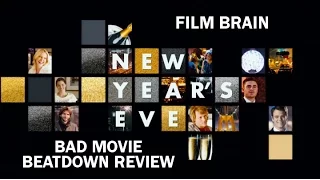 Bad Movie Beatdown: New Year's Eve (REVIEW)