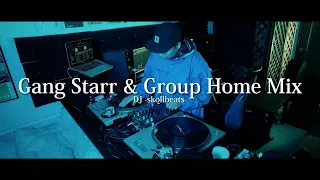 Gang Starr & Group Home Mix / DJ -skollbeats-