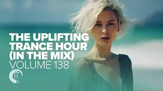 UPLIFTING TRANCE HOUR IN THE MIX VOL. 138 [FULL SET]