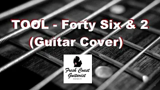 BEST ROCK SONGS OF THE 90s #2: Forty Six & 2 (Tool) Guitar Cover - Tabs by request