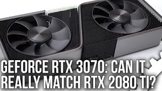 Nvidia GeForce RTX 3070 Review: Is It Really As Fast As 2080 Ti?