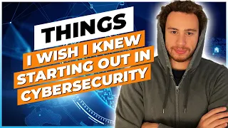 Starting Cybersecurity in 2024 - Things I'd Wish I Knew