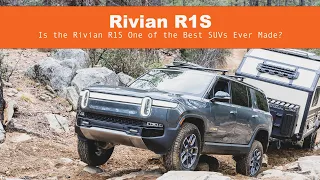 Is the Rivian R1S One of the Best SUVs Ever Made?