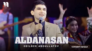 Odilbek Abdullayev - Aldanasan (consert version 2021)