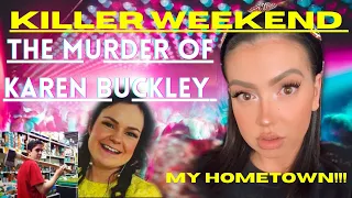 Killer Weekend | The Murder of Karen Buckley | Solved True Crime | My Hometown!!