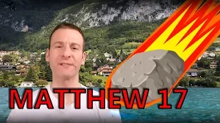 Matthew Chapter 17 Summary and What God Wants From Us