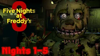 Five Night's At Freddy's 3 || Night's 1-5