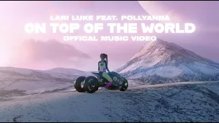 LARI LUKE - On Top Of The World feat. PollyAnna (Official Video)