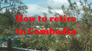 How to Retire in Cambodia