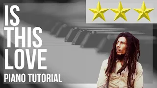Piano Tutorial: How to play Is This Love by Bob Marley