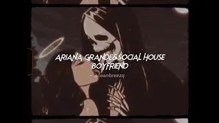 ariana grande,social house-boyfriend (sped up+reverb)