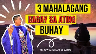 *VERY MOTIVATING* 3 MAHALAGANG BAGAY SA ATING BUHAY II INSPIRING II FR. JOWEL GATUS