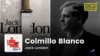 Un libro una hora 117 | Colmillo Blanco | Jack London