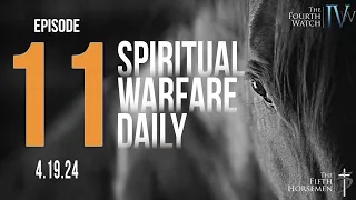 Spiritual Warfare Daily Ep 11 - 4.19.24 - The Weight & Glory of Christ's return - Psalm 137 & 138