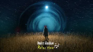 Dmitry Glushkov - Relax time (Original mix)