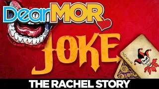 Dear MOR: "Joke" The Rachel Story 01-31-18