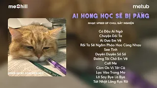 [playlist speedup] ai chăm học mới là bé iu, ai hông học thì tui pắng nunnn