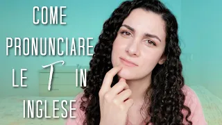 IMPARARE L'INGLESE: Come pronunciare le T in inglese