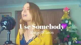 Kings Of Leon - 'Use Somebody' My Cover