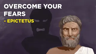Epictetus - 5 Ways To Overcome Your Fears (Stoicism)