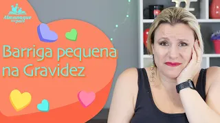 BARRIGA PEQUENA NA GRAVIDEZ, é normal? Quando aparece a barriga de grávida?