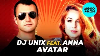 DJ UNIX feat.  ANNA -  AVATAR (Single 2020)