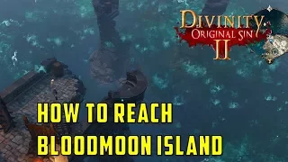 How to reach Bloodmoon Island (Non Undead Character) (Divinity Original Sin 2)