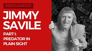 Jimmy Savile: Predator in Plain Sight – Part 1