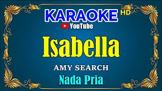 ISABELLA - Amy Search  [ KARAOKE HD ] Nada Pria