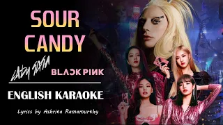 Lady Gaga, BLACKPINK - SOUR CANDY - ENGLISH KARAOKE