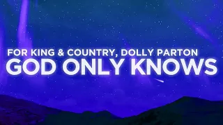 for KING & COUNTRY, Dolly Parton - God Only Knows (Lyrics Video)