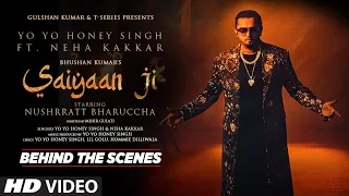 Saiyaan Ji (Behind The Scenes) Honey Singh, Neha K, Nushrratt B, Lil G, Hommie, Mihir | Bhushan K