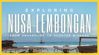 Exploring Nusa Lembongan: From Snorkeling to Scooter Mishaps