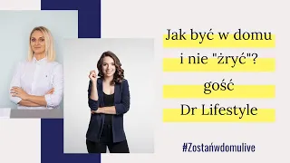 Jak siedzieć w domu i nie "żryć"? Gość: Dr Lifestyle