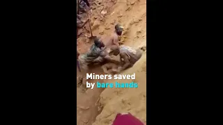Trapped gold miners saved by bare hands