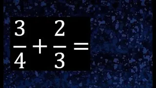 3/4 mas 2/3 . Suma de fracciones heterogeneas , diferente denominador 3/4+2/3