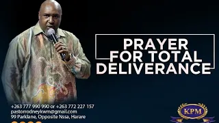 APOSTLE RODNEY CHIPOYERA:PRAYER FOR TOTAL DELIVERANCE