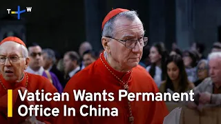 Holy See Wants To Open Permanent Office in China | TaiwanPlus News