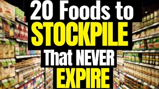 Food Shortage 2023 || 20 FOODS to STOCKPILE that NEVER expire