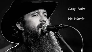 Cody Jinks - No Words {Lyrics}