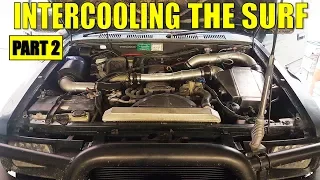 INTERCOOLING THE HILUX SURF 2L-TE | PART TWO