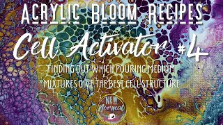 Acrylic Bloom Recipe- Cell Activator #4: Which Pouring Medium Mixtures Give the BEST Cell Structure?