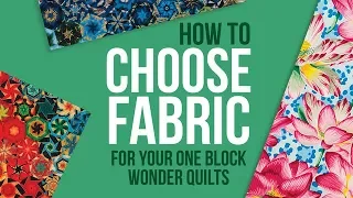 One Block Wonder | How to Choose Fabric and More