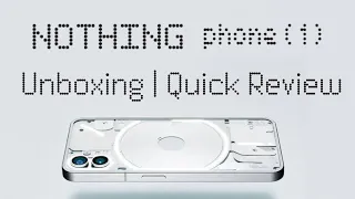 Nothing Phone (1) Quick Unboxing and Review With Nothing OS 1.1.3