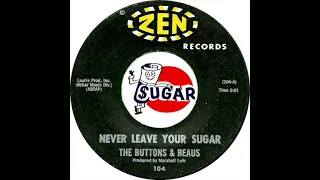 The Buttons And Beaus - Never Leave Your Sugar