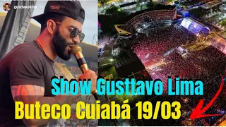 Gusttavo lima buteco cuiabá 2022 - Gusttavo lima ao vivo em Cuiabá