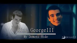 King George  || My Demons Hide {Queen Charlotte}