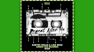 Dimitri Vegas & Like Mike, Armin van Buuren, W&W - Repeat After Me vs Repeat After Me (DRYM Remix)