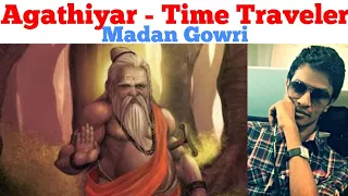 Agathiyar | Time Traveler | Tamil | History | Who is Agathiyar | Madan Gowri | MG