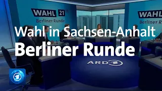 Berliner Runde zur Wahl in Sachsen-Anhalt